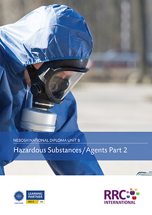 A Guide to the NEBOSH National Diploma in Occupational Safety and Health – Unit B: Hazardous Substances/Agents Book Image