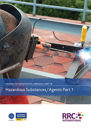 A Guide to the NEBOSH International Diploma in Occupational Safety and Health – Unit IB: Hazardous Substances/Agents Book Image