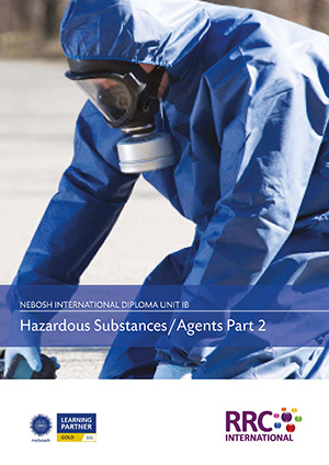 A Guide to the NEBOSH International Diploma in Occupational Safety and Health – Unit IB: Hazardous Substances/Agents Book Image