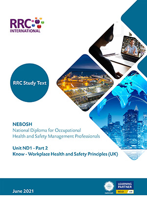 A Guide to the NEBOSH National Diploma for Occupational Health and Safety Management Professionals – Unit ND1: Know - Workplace Health and Safety Principles (UK) Book Image